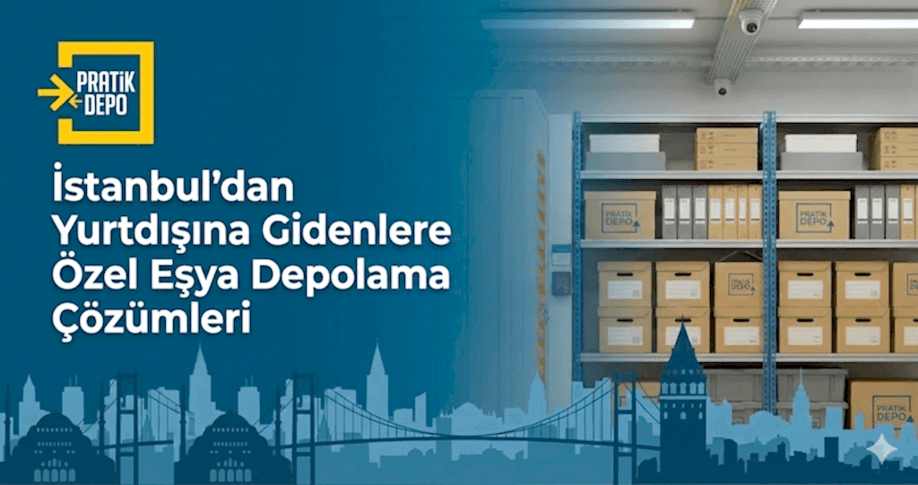 İstanbul’dan Yurtdışına Gidenlere Özel Eşya Depolama Fiyatları ve Güvenli Çözümler