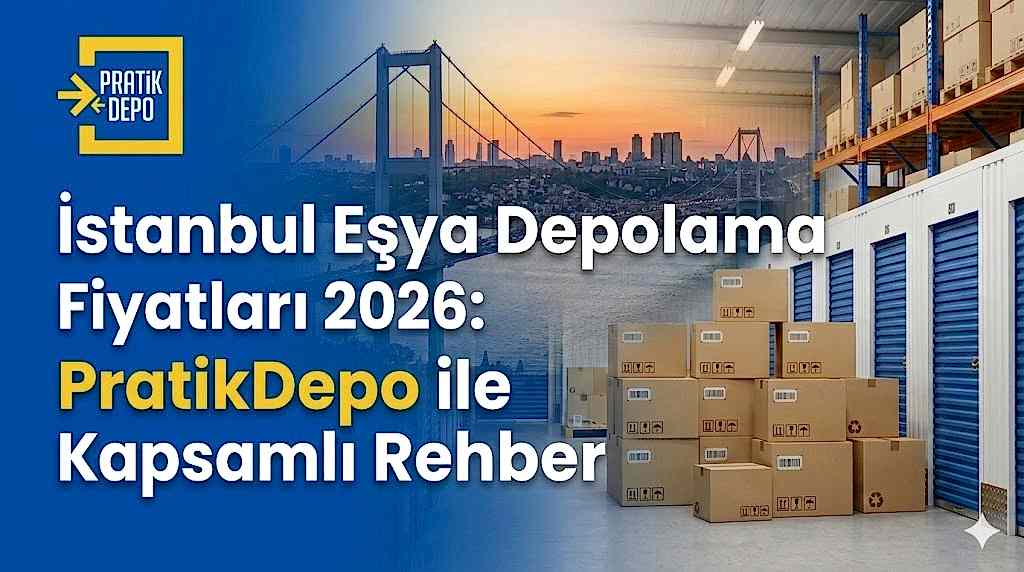istanbul eşya depolama fiyatları 2026